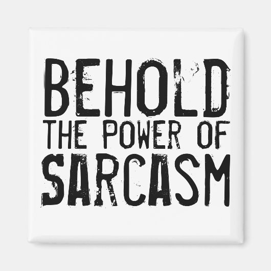 Macht van Sarcasm Magneet (Voorkant)