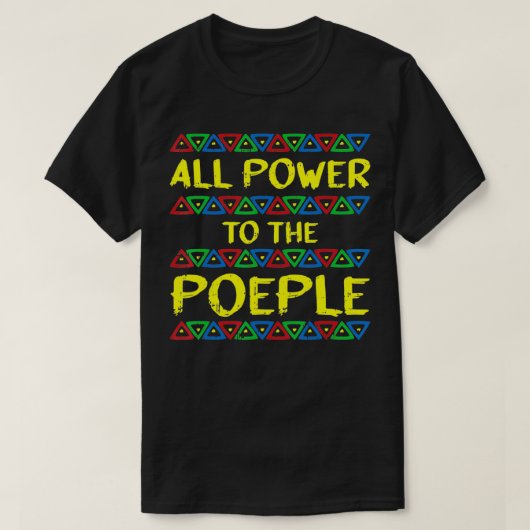 Macht voor de mensen zwarte geschiedenis van Afrik T-shirt (Design voorkant)