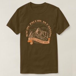 Machu Picchu belt en ik moet gaan T-shirt