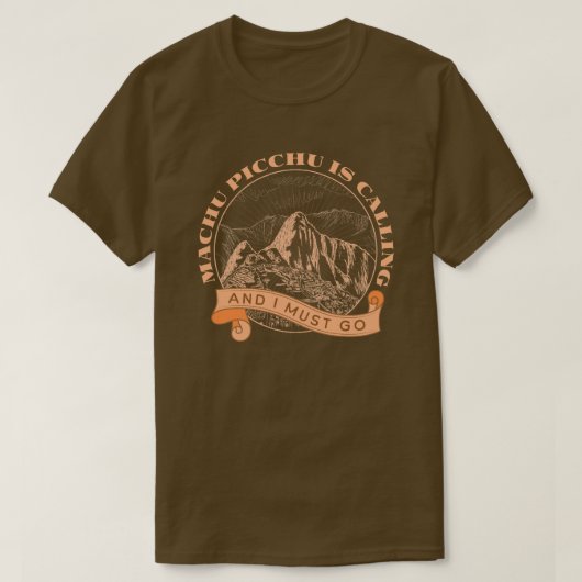 Machu Picchu belt en ik moet gaan T-shirt (Design voorkant)
