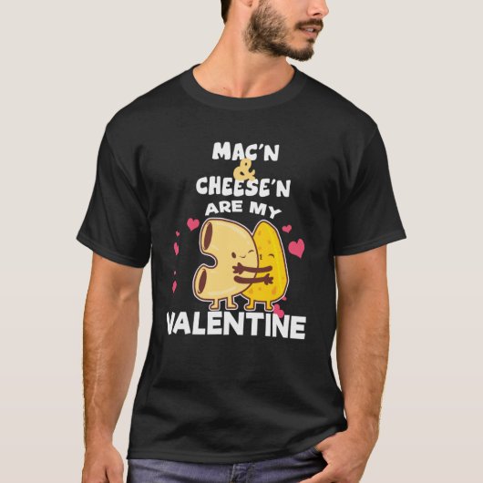 Macn Cheese is mijn Valentijn Macaroni T-shirt (Voorkant)