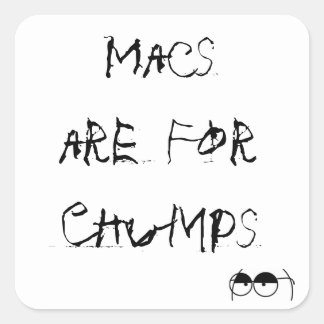 Macs zijn voor Chumps Vierkante Sticker