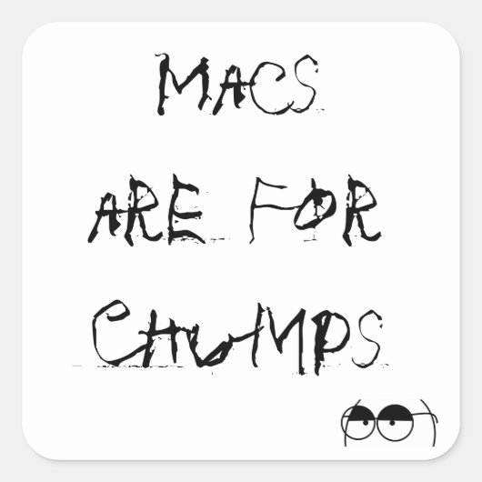 Macs zijn voor Chumps Vierkante Sticker (Voorkant)