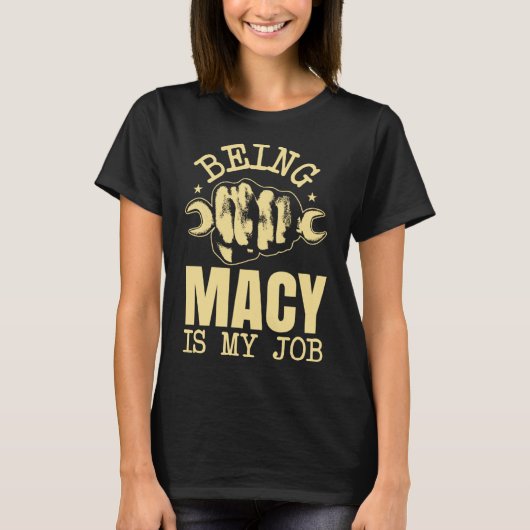 Macy zijn is mijn werk t-shirt (Voorkant)