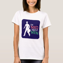 Mad About Mannen Grappige slogan T-shirt