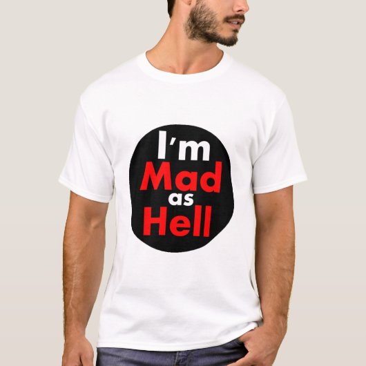 Mad als hel t-shirt (Voorkant)