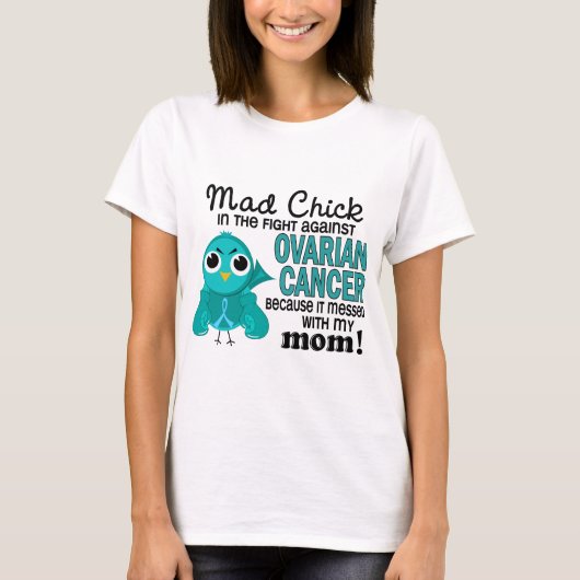Mad Chick 2 Mam Ovarian Cancer T-shirt (Voorkant)
