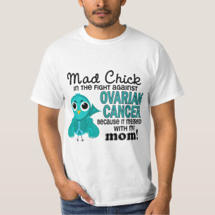 Mad Chick 2 Mam Ovarian Cancer T-shirt