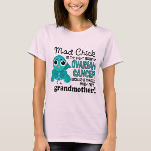 Mad Chick 2 oma Ovarian Cancer T-shirt