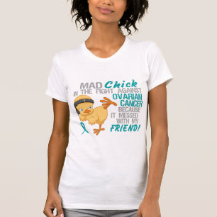 Mad Chick communiceerde met vriend 3 ovariumkanker T-shirt