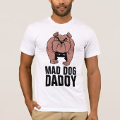 MAD DOG BULLDOG DADDY (DAD) MANNEN T-SHIRTS (Voorkant)