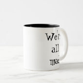 Mad Hatter Mok "We zijn allemaal kwaad" (Voorkant rechts)