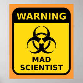 Mad Scientist Warning Sign Poster