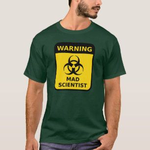 Mad Scientist Warning T-shirt