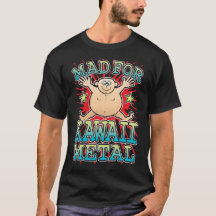 Mad voor Kawaii Metal T-shirt