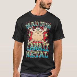 Mad voor Kawaii Metal T-shirt