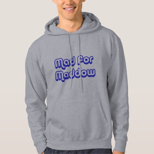 Mad voor Maddow Hoodie (Voorkant)