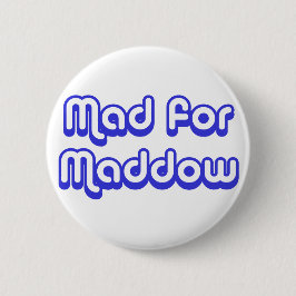 Mad voor Maddow Ronde Button 5,7 Cm