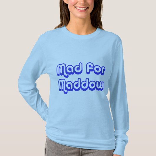 Mad voor Maddow T-shirt (Voorkant)