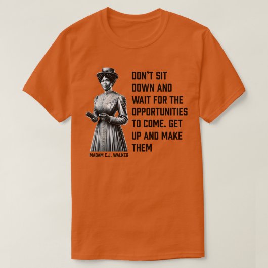 Madam CJ Walker Dont voor kansen 1 T-shirt (Design voorkant)