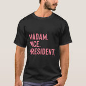 Madam Vice President T-shirt (Voorkant)