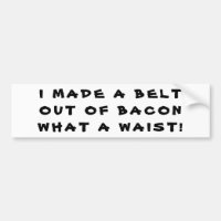 Made a Bacon Belt, wat een Waïst!