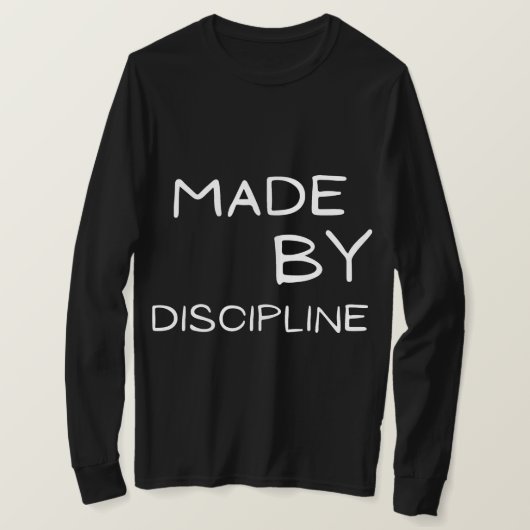 Made by Discipline Motivational Text DesignT-Shirt T-shirt (Design voorkant)