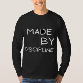 Made by Discipline Motivational Text DesignT-Shirt T-shirt (Voorkant)