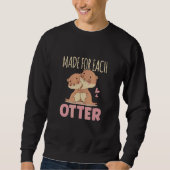 Made Fo Each Otter Cute River Otter Trui (Voorkant)