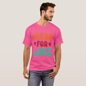 Made For Love grappig T-shirt (Voorkant volledig)