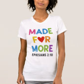 Made For More Ephesians 2 10 Shirt Design (Voorkant)