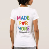 Made For More Ephesians 2 10 Shirt Design (Achterkant)