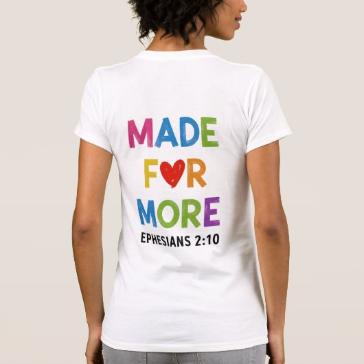 Made For More Ephesians 2 10 Shirt Design (Achterkant)