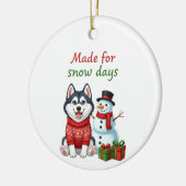 Made for Snow Days Husky, Husky Christmas  Keramisch Ornament (Links)