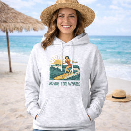 Made For Waves Surfer - Retro Surfing Pin-Up Art Hoodie