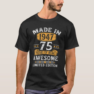 Made In 1947 75 Years Old Gifts 75Th Birthday Gift T-shirt