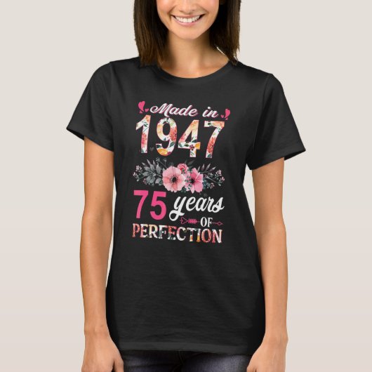 Made In 1947 Floral 75 Year Old 75th Birthday Wom T-shirt (Voorkant)