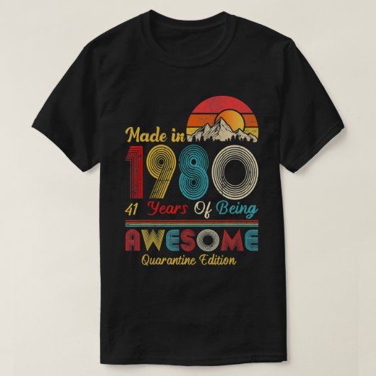 Made in 1980 41st Birthday Quarantine Gift 41 jaar T-shirt (Design voorkant)