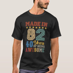 Made in 1982  40 jaar Geweldige 40th b T-shirt