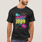 Made in 1989 33rd Birthday 80s 90s 1990s 1980 T-shirt (Voorkant)
