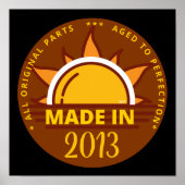 MADE IN 2013 grappig verjaardagscadeau Poster (Voorkant)