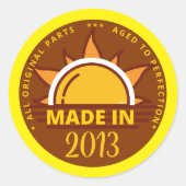 MADE IN 2013 grappig verjaardagscadeau Ronde Sticker (Voorkant)
