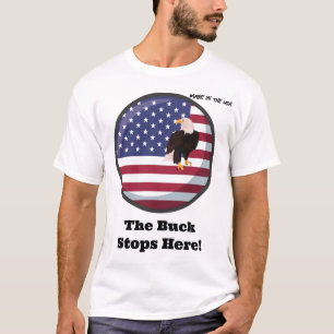 Made in de Verenigde Staten - De Buck Stops hier! T-shirt