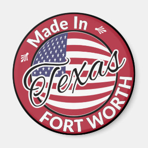 Made in Fort Worth Texas United States Flag Magneet