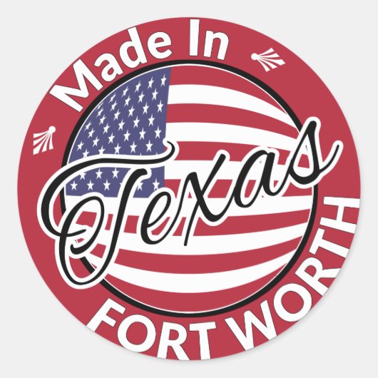 Made in Fort Worth Texas United States Flag Ronde Sticker (Voorkant)