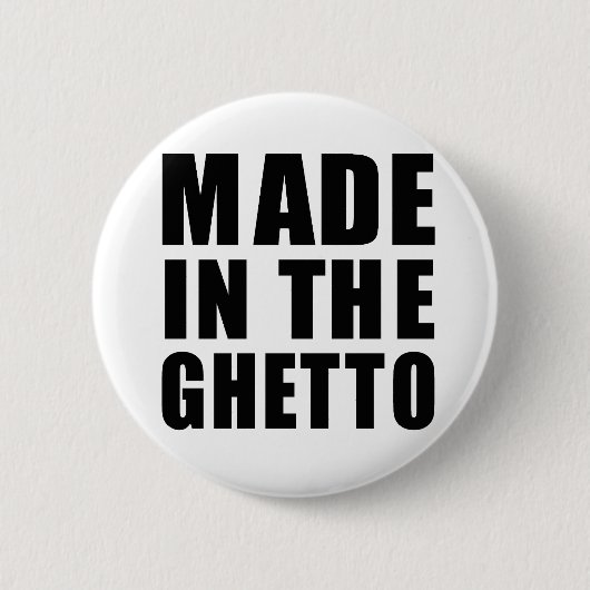 Made in het getto ronde button 5,7 cm (Voorkant)