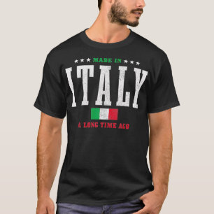 Made In Italy A Long Time Ago Funny Italian Pride T-shirt
