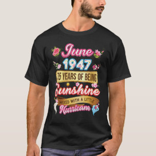 Made in juni 1947 Girl 75 jaar oud 75th Birthday T-shirt