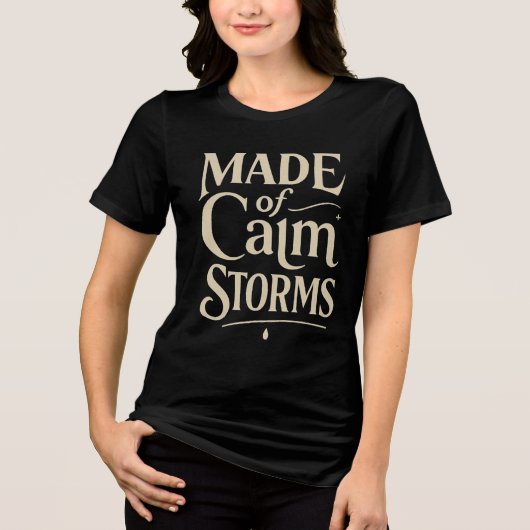 Made of calm storms  Tri-Blend shirt (Voorkant)