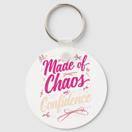 Made Of Chaos And Confidence Sassy Pink Sleutelhanger (Voorkant)